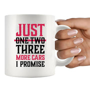 Just One More Car I Promise Ceramic Mug 11 oz White - Panvola