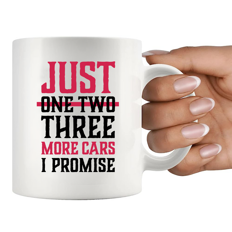 Just One More Car I Promise Ceramic Mug 11 oz White