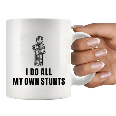 I Do All My Own Stunts Ceramic Mug 11 oz White