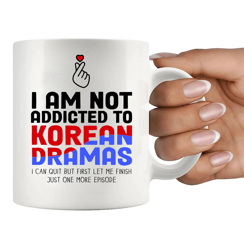 I’m Not Addicted to Korean Dramas Ceramic Mug 11 oz White - Panvola