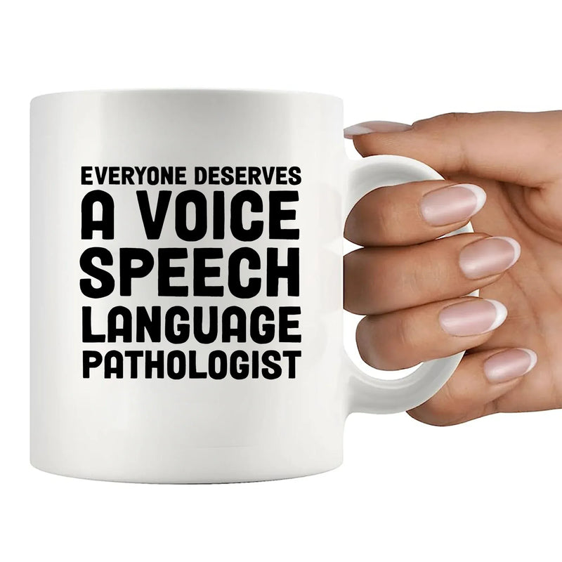 Everyone Deserves a Voice SLP Ceramic Mug 11 oz White - Panvola
