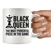 Black Queen The Most Powerful Piece In The Game Ceramic Mug 11 oz White - Panvola