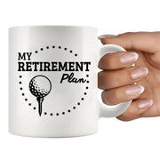 My Golf Retirement Plan Ceramic Mug 11 oz White - Panvola
