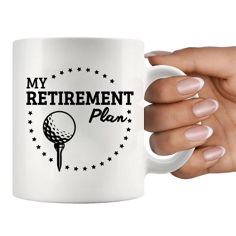 My Golf Retirement Plan  Ceramic Mug 11 oz White