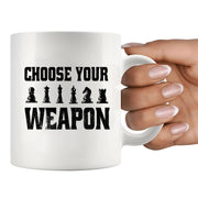 Choose Your Weapon Chess Player Gifts Ceramic Mug 11oz White.