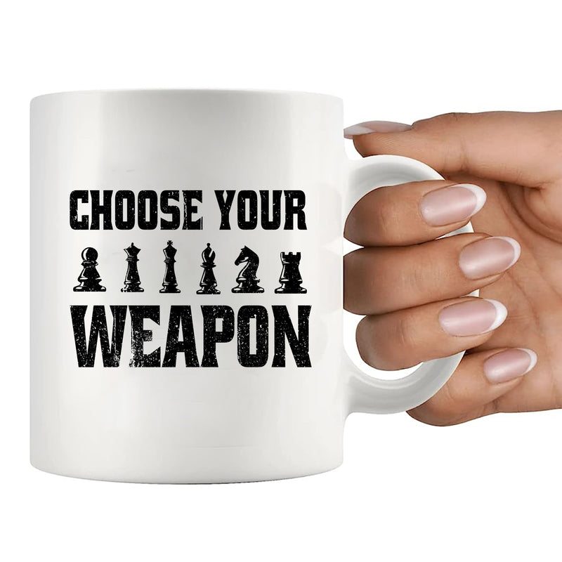 Choose Your Weapon Chess Player Gifts Ceramic Mug 11oz White.