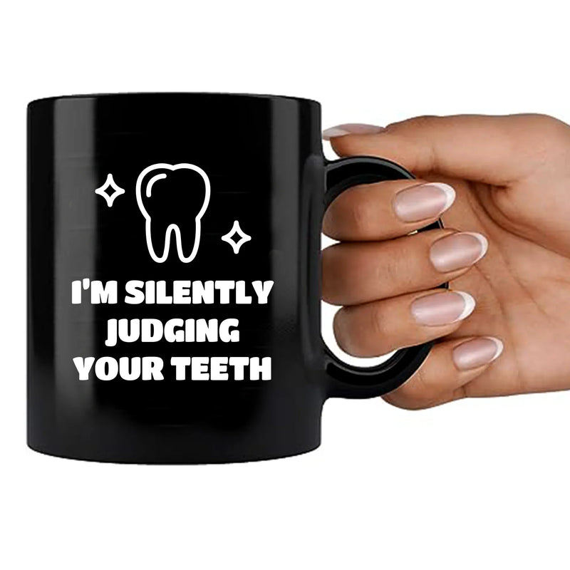 I’m Silently Judging Your Teeth Ceramic Mug 11 oz Black - Panvola