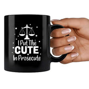 I Put The Cute In Prosecute Coffee Mug 11 oz Black - Panvola