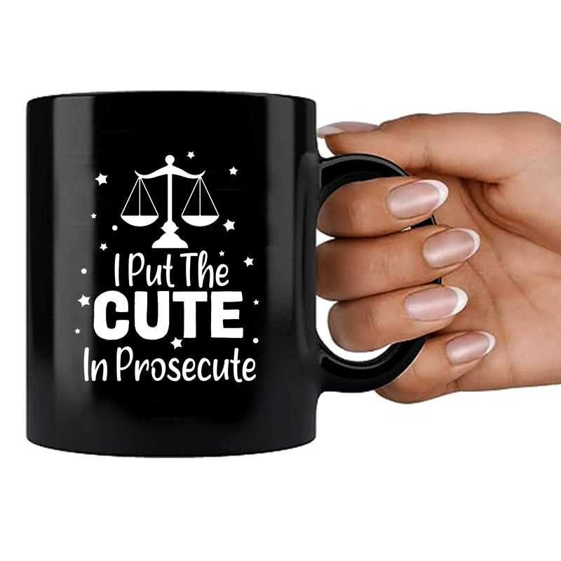I Put The Cute In Prosecute Coffee Mug 11 oz Black - Panvola