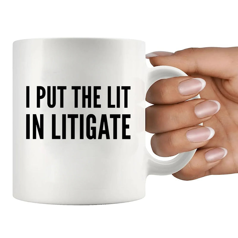 I Put The Lit in Litigate Lawyer Ceramic Coffee Mug 11oz White - Panvola