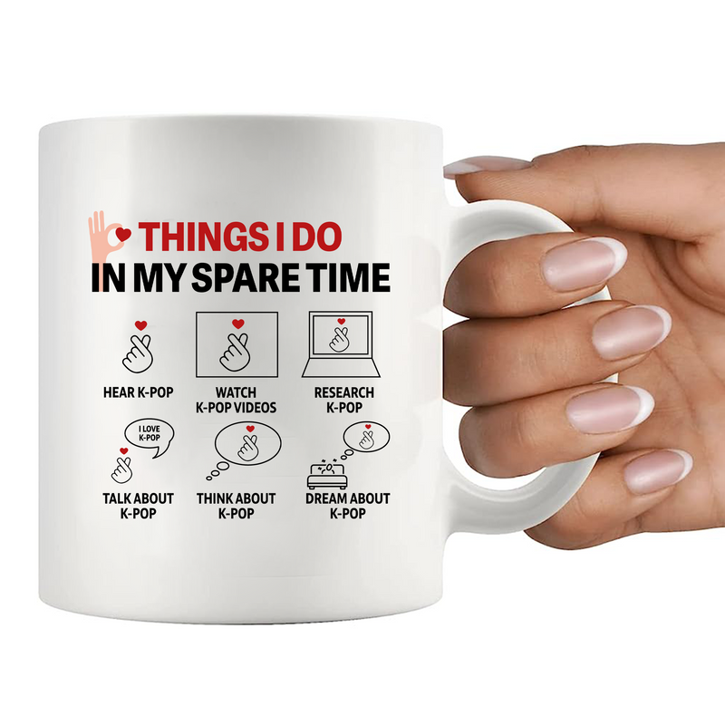 Things I Do In My Spare Time Kpop Ceramic Mug 11 oz White