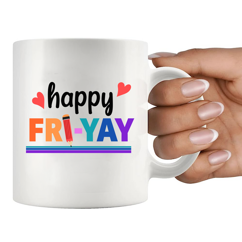 Happy Fri-Yay Ceramic Mug 11 oz White.