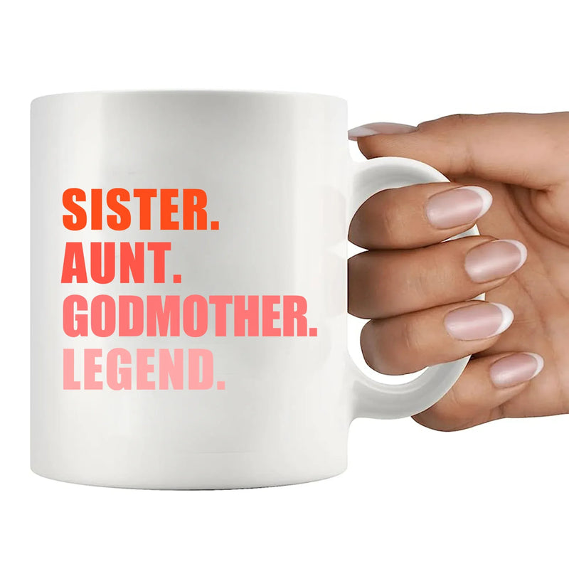 Sister Aunt Godmother Legend Ceramic Mug 11 oz White - Panvola
