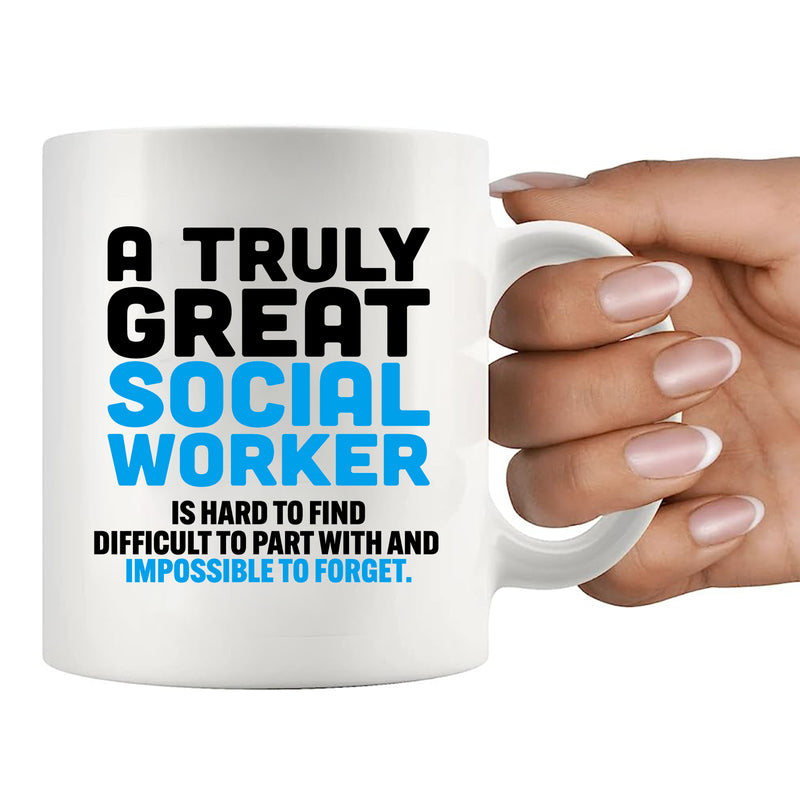 A Truly Great Social Worker Is Hard To Find Ceramic Mug 11 oz White