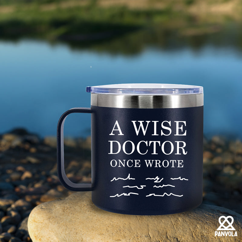 A Wise Doctor Once Wrote Insulated Coffee Cup 14oz With Handle And Lid Navy Blue.