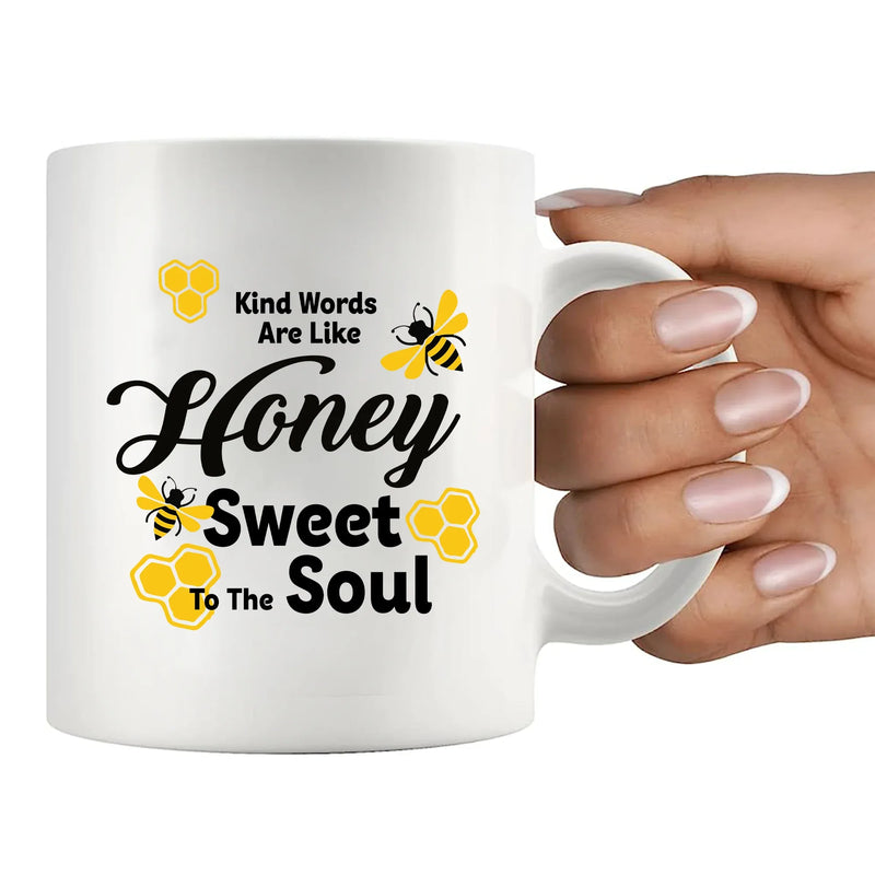 Kind Words Are Like Honey Sweet to the Soul Ceramic Mug 11 oz White - Panvola