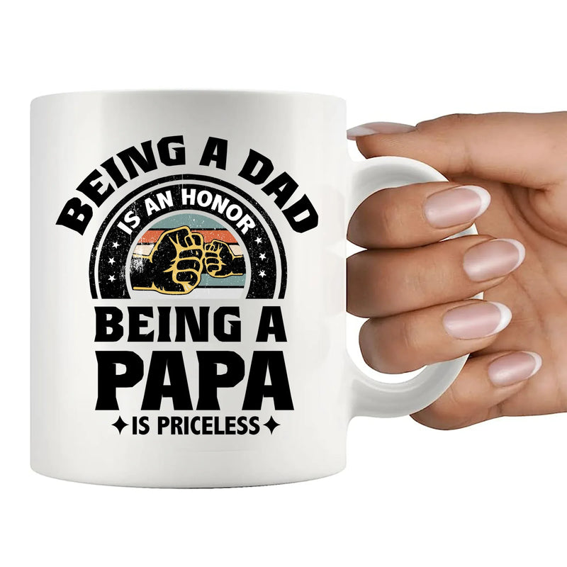 Being A Dad is an Honor Being A Papa is Priceless Ceramic Mug 11 oz White - Panvola