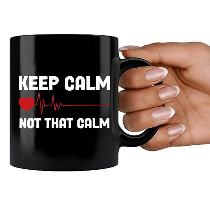 Keep Calm Not That Calm Ceramic Mug 11 oz Black - Panvola