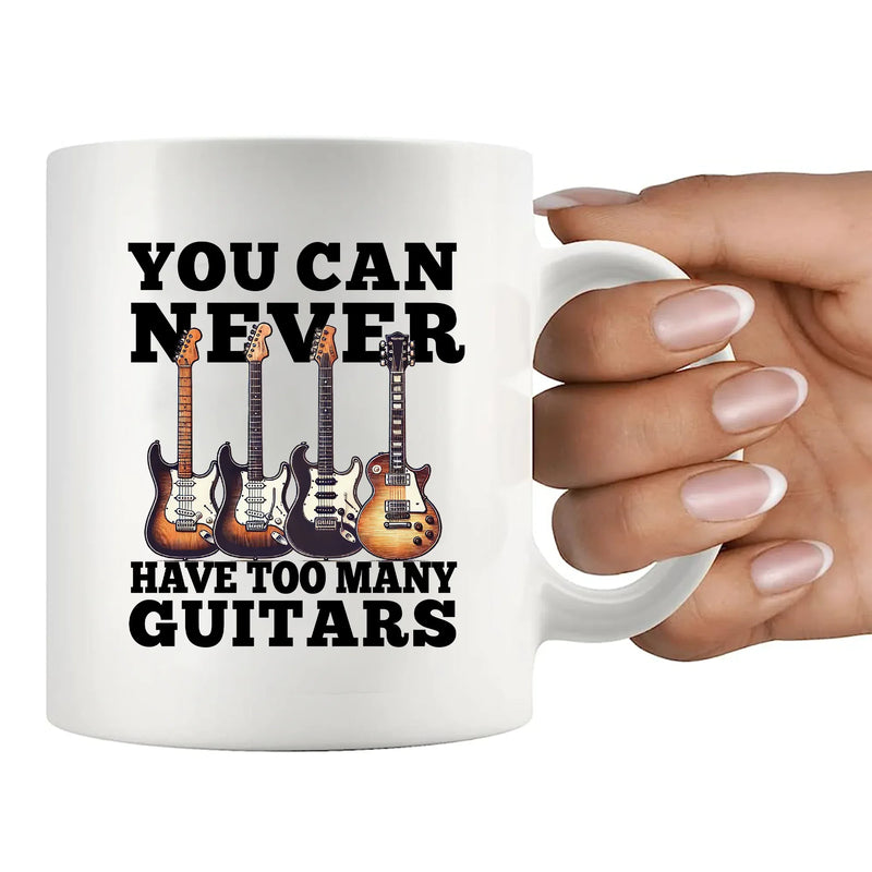 You Can Never Have Too Many Guitars Ceramic Mug 11 oz White - Panvola