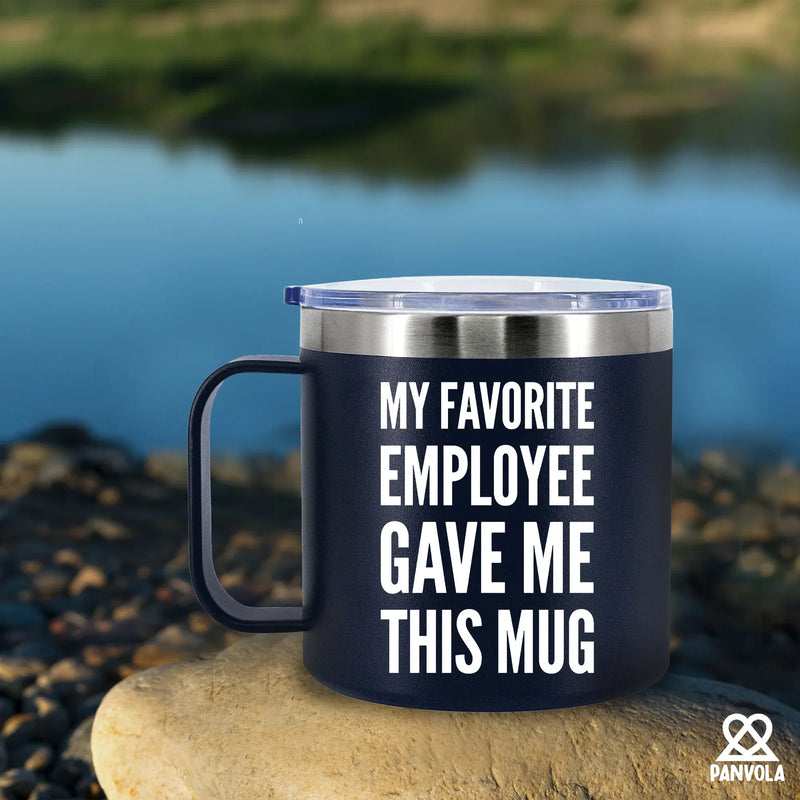 My Favorite Employee Gave Me This Mug Insulated Coffee Cup 14oz With Handle and Lid - Panvola