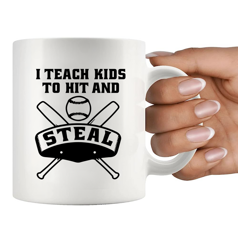 I Teach Kids to Hit and Steal Ceramic Mug 11 oz White