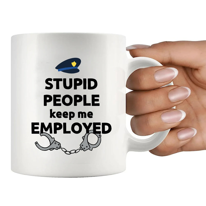 Stupid People Keep Me Employed Ceramic Mug 11 oz White - Panvola