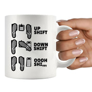 Up Shift Down Shift Oooh Shi... Ceramic Mug 11 oz White - Panvola