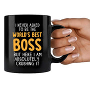 I Never Asked To Be The World's Best Boss Ceramic Mug 11 oz Black - Panvola