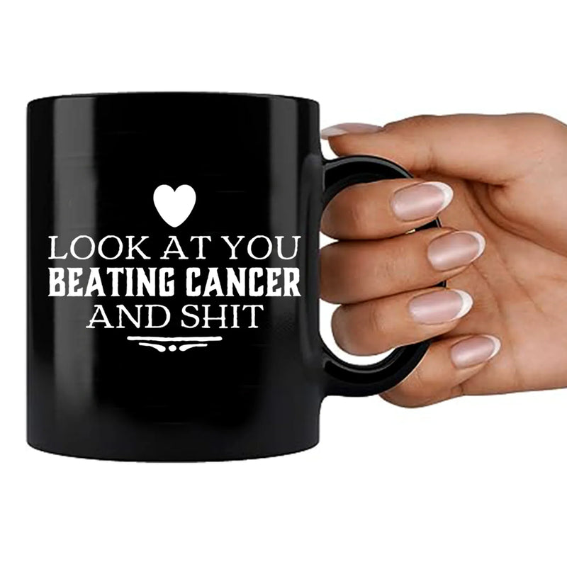 Look At You Beating Cancer And Shit Ceramic Mug 11 oz Black - Panvola