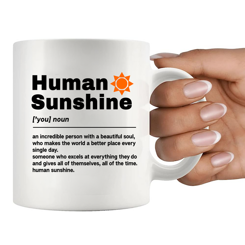 Human Sunshine Definition Ceramic Mug 11 oz White