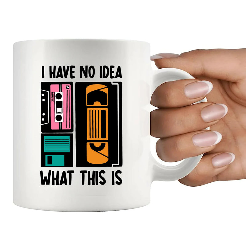 I Have No Idea What This Is Ceramic Mug 11 oz White - Panvola