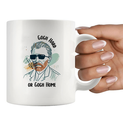 Gogh Hard Or Gogh Home Ceramic Mug 11 oz White