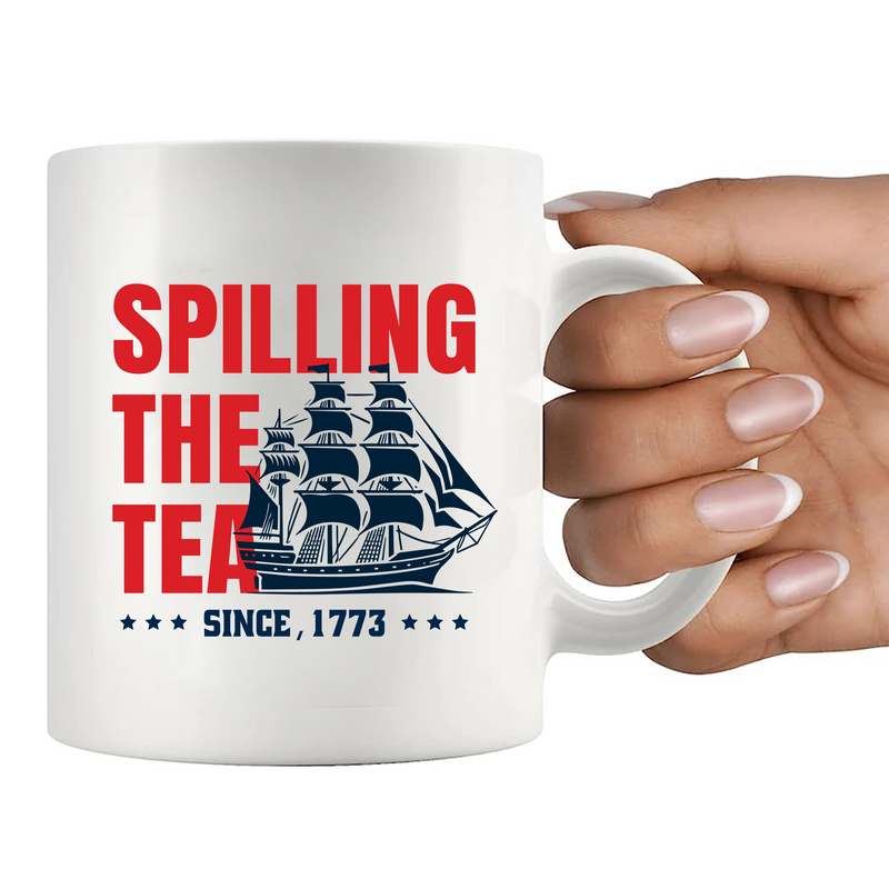 Spilling The Tea Since 1773 Ceramic Mug 11 oz White