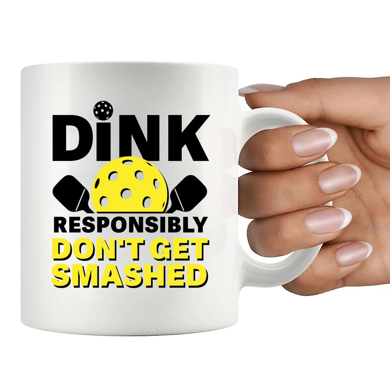 Dink Responsibly Don't Get Smashed  Ceramic Mug 11 oz White - Panvola