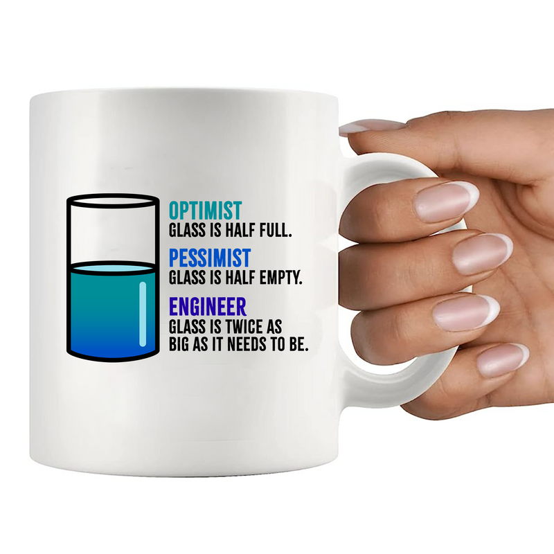 Engineer Optimist Pessimist Ceramic Mug 11 oz White