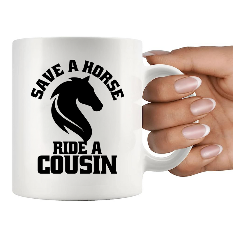 Save a Horse Ride A Cousin Ceramic Mug 11 oz White