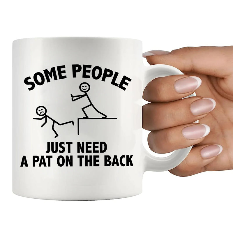 Some People Just Need A Pat On The Back Ceramic Mug 11 oz White - Panvola