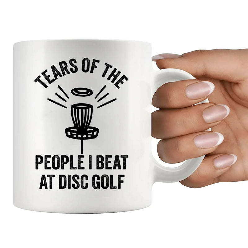 Tears Of The People I Beat At Disc Golf Ceramic Mug 11 oz White - Panvola