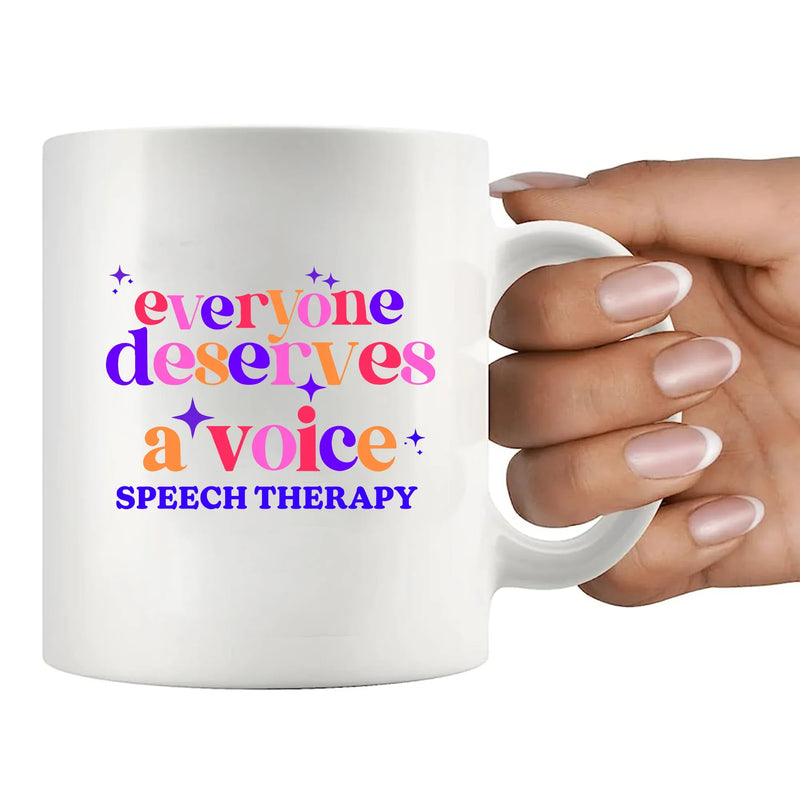 Everybody Deserve A Voice Speech Therapy Ceramic Mug 11 oz White - Panvola