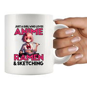 Just A Girl Who Loves Anime Ramen And Sketching Ceramic Mug 11 oz Whte - Panvola