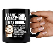 I Came I Saw I Forgot What I Was Doing Ceramic Mug 11 oz Black - Panvola