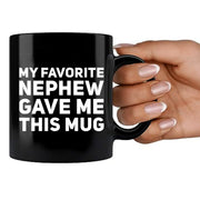 My Favorite Nephew Gave Me This Mug 11 oz Black - Panvola