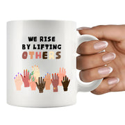 We Rise By Lifting Others Ceramic Mug 11 oz White - Panvola