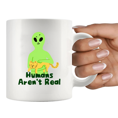 Humans Aren't Real Ceramic Mug 11 oz White