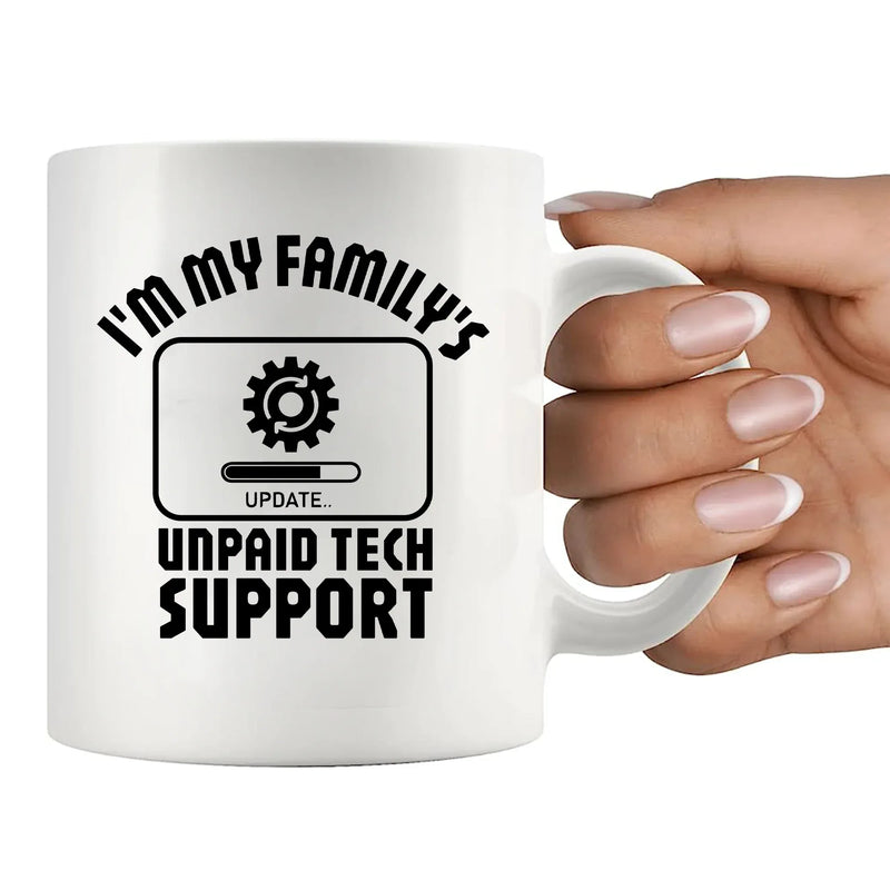 I'm My Family's Unpaid Tech Support Ceramic Mug 11 oz White - Panvola
