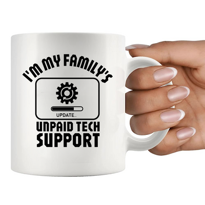 I'm My Family's Unpaid Tech Support Ceramic Mug 11 oz White