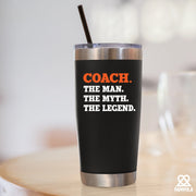 Coach The Man The Myth The Legend Vacuum Insulated Tumbler - Panvola