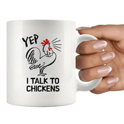 Yep I Talk To Chickens Ceramic Mug 11 oz White - Panvola