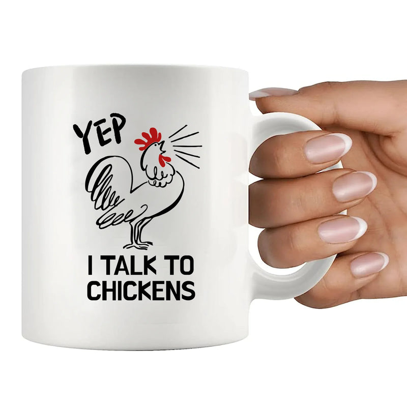 Yep I Talk To Chickens Ceramic Mug 11 oz White - Panvola