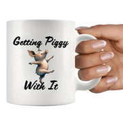 Getting Piggy With It Ceramic Mug 11 oz White - Panvola